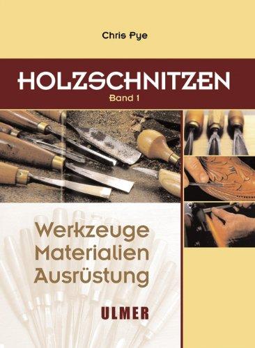 Holzschnitzen - Werkzeuge, Materialien, Ausrüstung: Holzschnitzen 1: BD 1