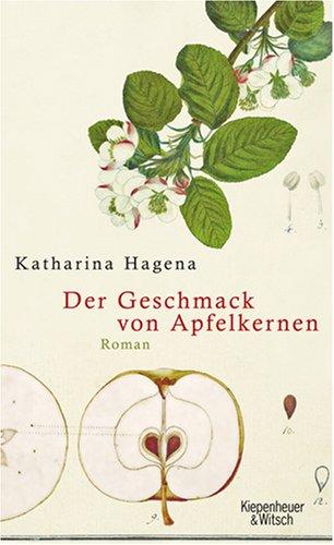 Der Geschmack von Apfelkernen: Roman