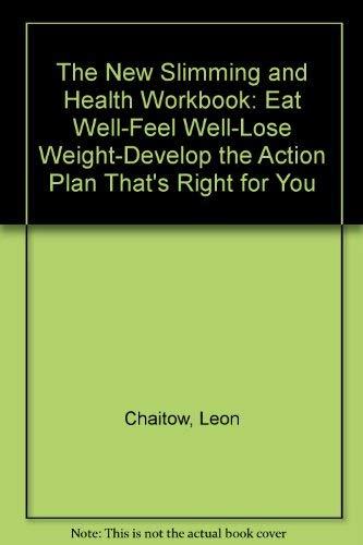 The New Slimming and Health Workbook: Eat Well-Feel Well-Lose Weight-Develop the Action Plan That's Right for You