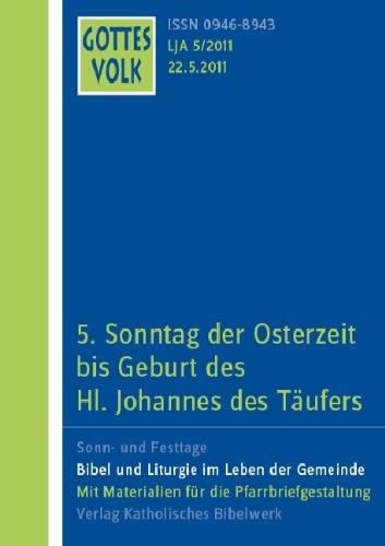 Gottes Volk LJ A5/2011: 5.Sonntag der Osterzeit bis Geburt des Hl. Johannes des Täufers