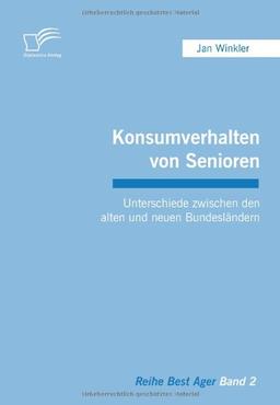 Konsumverhalten von Senioren: Unterschiede zwischen den alten und neuen Bundesländern