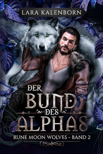 "Der Bund des Alphas" (Rune Moon Wolves 2): Ein Wolf-Gestaltwandler-Liebesroman