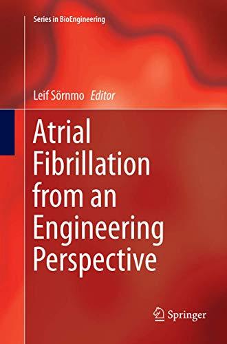 Atrial Fibrillation from an Engineering Perspective (Series in BioEngineering)