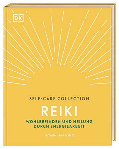 Self-Care Collection. Reiki: Wohlbefinden und Heilung durch Energiearbeit