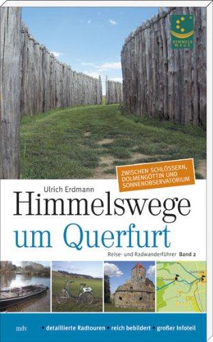 Himmelswege um Querfurt 2: Zwischen Schlössern, Dolmengöttin und Sonnenobservatorium: BD 2