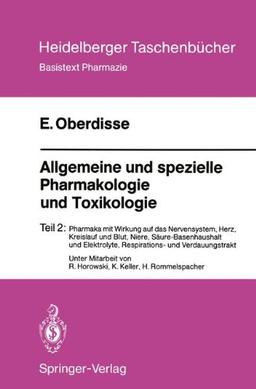 Allgemeine und spezielle Pharmakologie und Toxikologie: Teil 2: Pharmaka mit Wirkung auf das Nervensystem, Herz, Kreislauf und Blut, Niere, ... Verdauungstrakt (Heidelberger Taschenbücher)