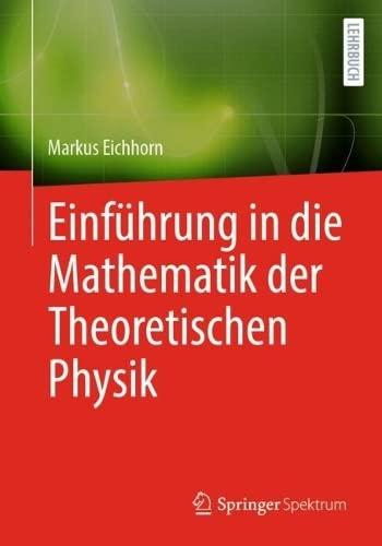 Einführung in die Mathematik der Theoretischen Physik