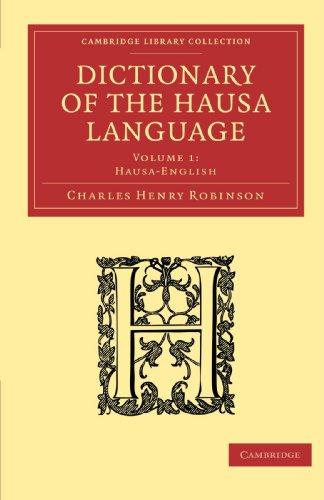 Dictionary of the Hausa Language 2 Volume Paperback Set: Dictionary of the Hausa Language: Volume 1: Hausa-English (Cambridge Library Collection - Linguistics)