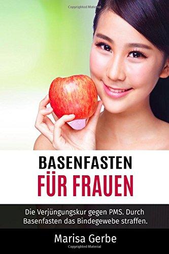 Basenfasten für Frauen: Die Verjüngungskur gegen PMS. Durch Basenfasten das Bindegewebe straffen.