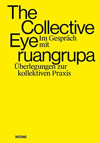 The Collective Eye im Gespräch mit ruangrupa: Überlegungen zur kollektiven Praxis