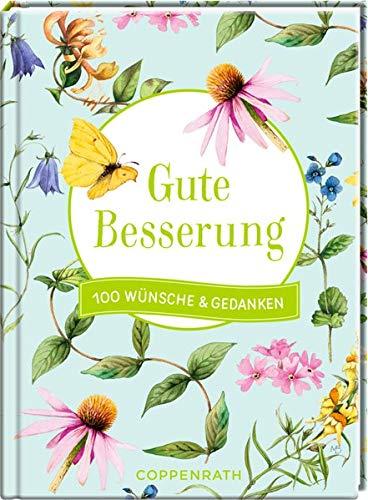 Gute Besserung: 100 Wünsche & Gedanken