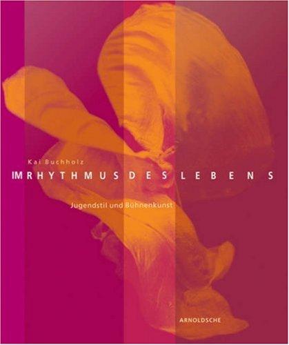 Im Rhythmus des Lebens: Jugendstil und Bühnenkunst