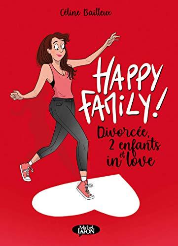 Happy family !. Divorcée, 2 enfants et in love