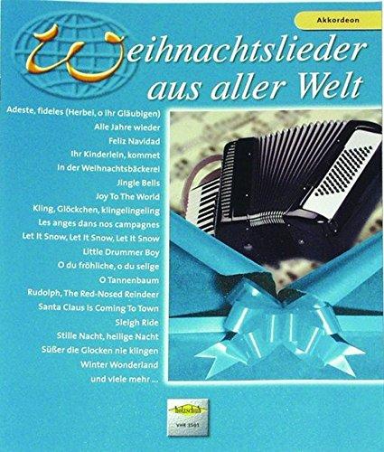 Weihnachtslieder aus aller Welt für Akkordeon: Die umfassende Sammlung für das Solo-, Duett- oder Gruppenspiel