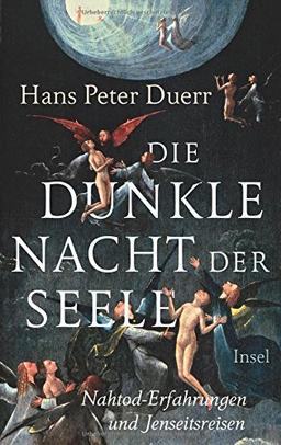 Die dunkle Nacht der Seele: Nahtod-Erfahrungen und Jenseitsreisen