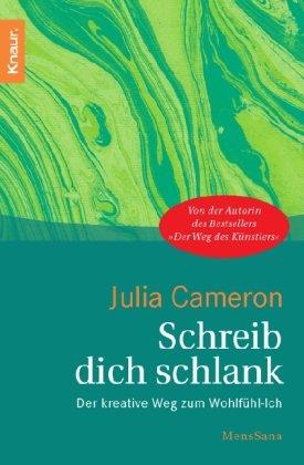 Schreib dich schlank: Der kreative Weg zum Wohlfühl-Ich