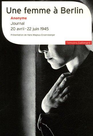 Une femme à Berlin : journal, 20 avril-22 juin 1945