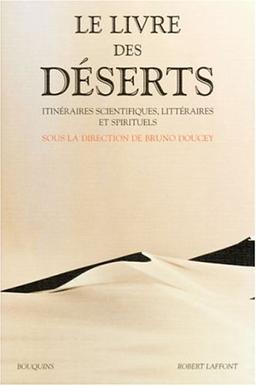 Le livre des déserts : itinéraires scientifiques, littéraires et spirituels