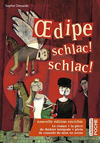 Oedipe, schlac ! schlac !