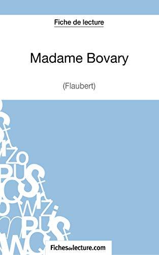 Madame Bovary : Gustave Flaubert (Fiche de lecture) : Analyse complète de l'oeuvre