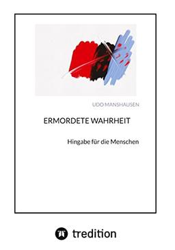 ERMORDETE WAHRHEIT: Hingabe für die Menschen