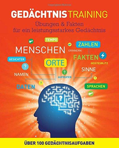 Gedächtnistraining: Übungen und Fakten für ein leistungsstarkes Gedächtnis