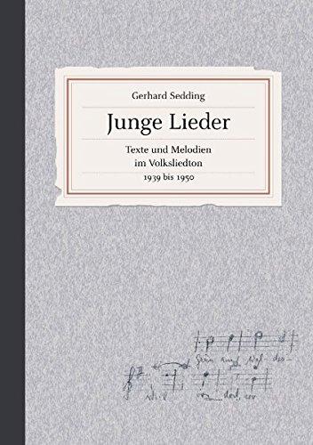 Junge Lieder: Texte und Melodien im Volksliedton. 1939 bis 1950