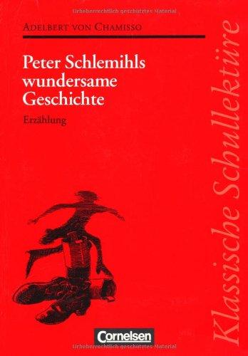 Klassische Schullektüre, Peter Schlemihls wundersame Geschichte: Erzählung. Text - Erläuterungen - Materialien. Empfohlen für das 7./8. Schuljahr