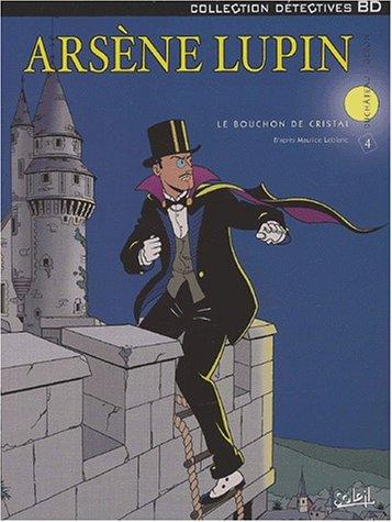 Arsène Lupin. Vol. 4. Le bouchon de cristal