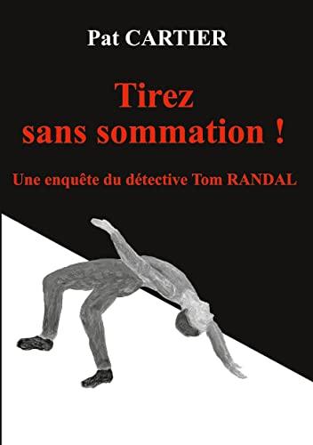 Tirez sans sommation ! : Une enquête du détective Tom Randal