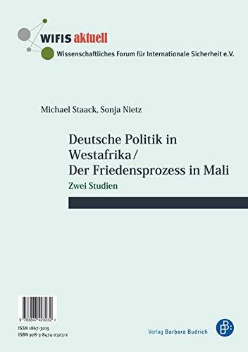 Deutsche Politik in Westafrika / Der Friedensprozess in Mali / Politique ouest-africaine de l'Allemagne / Le processus de paix au Mali: Zwei Studien / Deux études (WIFIS-aktuell)