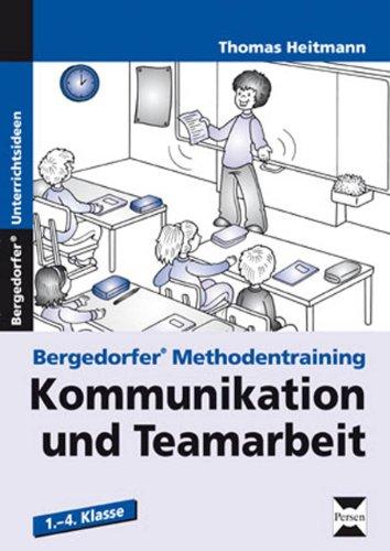 Kommunikation und Teamarbeit: 1. - 4. Klasse. Bergedorfer Methodentraining