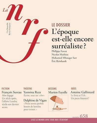 Nouvelle revue française, n° 658. L'époque est-elle encore surréaliste ?