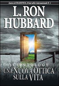 Scientology. Una nuova ottica sulla vita