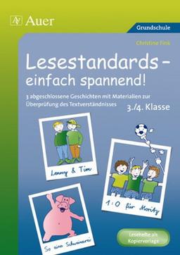 Lesestandards - einfach spannend!: 3 abgeschlossene Geschichten mit Materialien zur Überprüfung des Textverständnisses (3. und 4. Klasse)