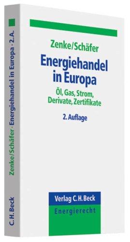 Energiehandel in Europa: Öl, Gas, Strom, Derivate, Zertifikate