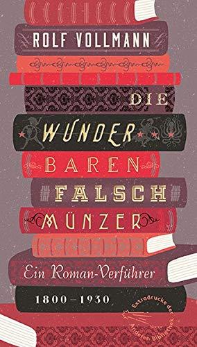 Die wunderbaren Falschmünzer: Ein Roman-Verführer (Extradrucke der Anderen Bibliothek, Band 146)