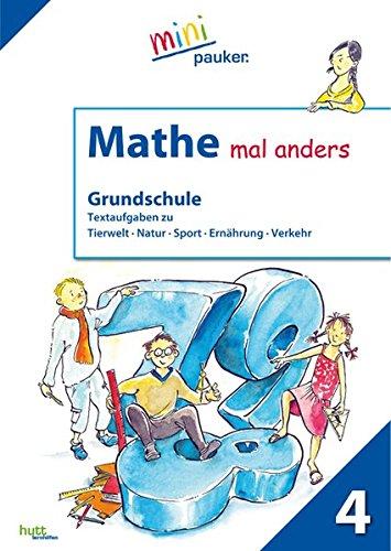 Mathe mal anders, Grundschule Klasse 4: Textaufgaben zu Tierwelt, Natur, Sport, Ernährung, Verkehr (pauker.)