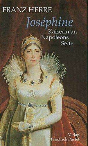 Josephine: Kaiserin an Napoleons Seite (Biografien)