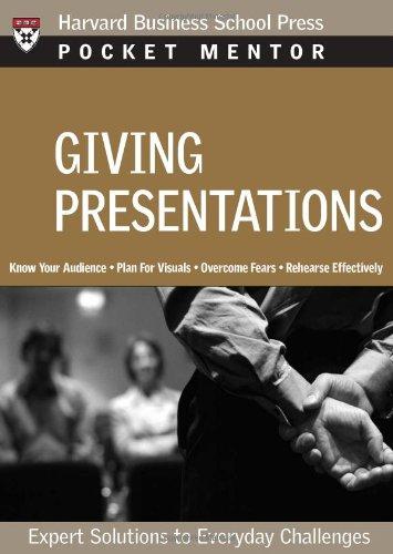 Giving Presentations: Expert Solutions to Everyday Challenges (Pocket Mentor)