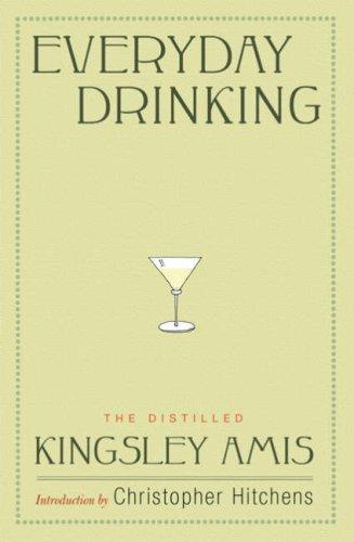 Everyday Drinking: The Distilled Kingsley Amis