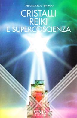 Cristalli, reiki e supercoscienza