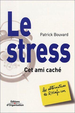 Le stress, cet ami caché