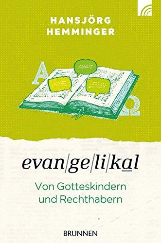 Evangelikal: von Gotteskindern und Rechthabern