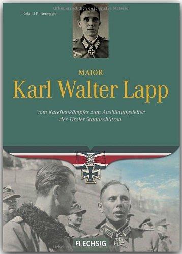 Major Karl Walter Lapp: Vom Karelienkämpfer zum Ausbildungsleiter der Tiroler Standschützen