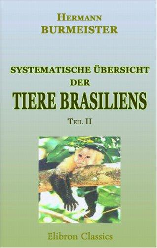 Systematische Übersicht der Tiere Brasiliens, welche während einer Reise durch die Provinzen von Rio de Janeiro und Minas gera¸s gesammelt oder beobachtet wurden: Teil 2: Vögel (Aves), Hälfte 1