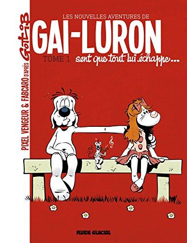 Les nouvelles aventures de Gai-Luron. Vol. 1. Gai-Luron sent que tout lui échappe...