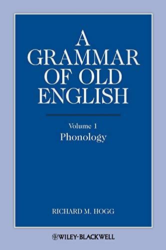 A Grammar of Old English, Volume 1: Phonology