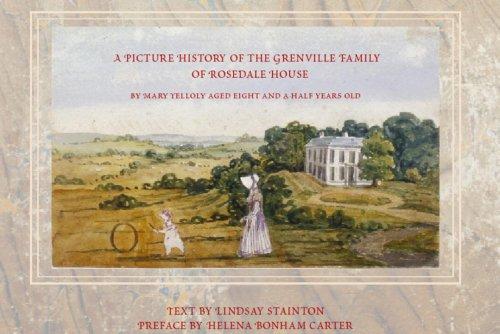 A Picture History of Mr. and Mrs. Grenville of Rosedale House: An Album by Mary Yelloly, Nine Years Old: An Album by Mary Yelloly, Begun at Age 9