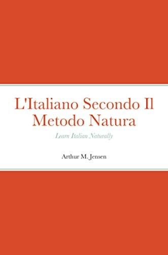 L'Italiano Secondo Il Metodo Natura: Learn Italian Naturally